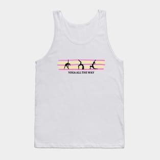 Yoga All The Way Tank Top